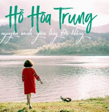 Lạc trôi ở Mông Cổ thu nhỏ mang tên hồ Hòa Trung tại Đà Nẵng Hồ Hòa Trung