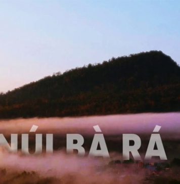 “Núi Bà Rá” Non nước hữu tình đến chứng tích lịch sử dân tộc Núi Bà Rá