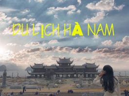 Kinh nghiệm du lịch Hà Nam từ A – Z | Du lịch Hà Nam 2019 Du lịch Hà Nam